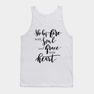 She has fire in her soul and grace in her heart Tank Top